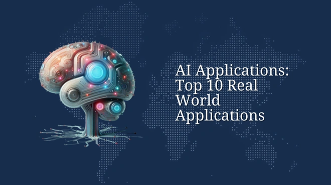 AI Applications: Top 10 Real World Applications